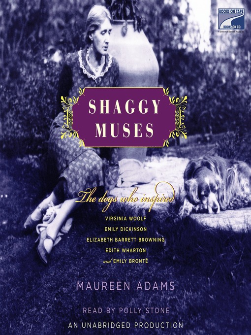 Shaggy Muses (MP3): The Dogs Who Inspired Elizabeth Barrett Browning, Emily Bronte, Emily Dickinson, Edith Wharton, and Virginia Woolf
